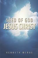 Seed of God: Jesus Christ