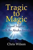 Tragic to Magic: Beyond Suffering with the Akashic Records