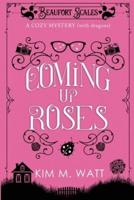 Coming Up Roses: A Cozy Mystery (with Dragons)
