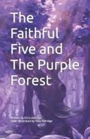 The Faithful Five and The Purple Forest