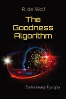 The Goodness Algorithm: Evolutionary Dystopia