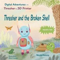 Thresher and the Broken Shell