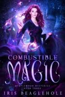 Combustible Magic: Myrtlewood Mysteries Book three