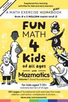 Fun Math for Kids of All Ages With Mazmatics Vol 1 Good Foundations