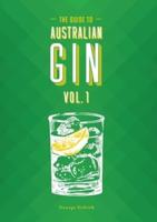 The Guide to Australian Gin Volume One