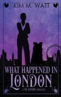 What Happened in London