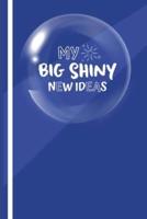 My Big New Shiny Ideas Book