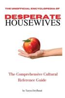 The Unofficial Encyclopedia of Desperate Housewives