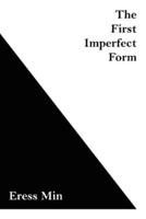 The First Imperfect Form