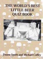 The World's Best Little Beer Quiz Book