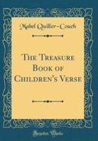 The Treasure Book of Children's Verse (Classic Reprint)