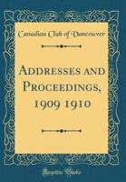 Addresses and Proceedings, 1909 1910 (Classic Reprint)