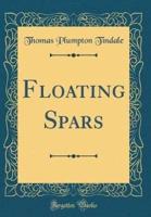 Floating Spars (Classic Reprint)