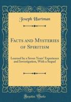 Facts and Mysteries of Spiritism