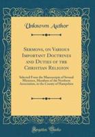 Sermons, on Various Important Doctrines and Duties of the Christian Religion