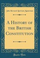A History of the British Constitution (Classic Reprint)