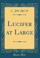 Lucifer at Large (Classic Reprint)