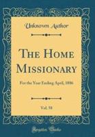 The Home Missionary, Vol. 58