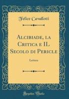 Alcibiade, La Critica E Il Secolo Di Pericle