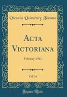 ACTA Victoriana, Vol. 36