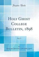 Holy Ghost College Bulletin, 1898, Vol. 5 (Classic Reprint)