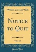 Notice to Quit, Vol. 3 of 3 (Classic Reprint)