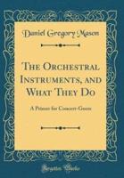 The Orchestral Instruments, and What They Do