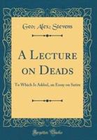 A Lecture on Deads