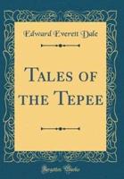 Tales of the Tepee (Classic Reprint)
