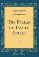 The Ballad of Tangle Street (Classic Reprint)
