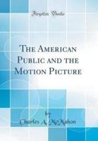 The American Public and the Motion Picture (Classic Reprint)