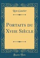 Portaits Du Xviie Siï¿½cle (Classic Reprint)