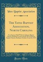 The Yates Baptist Association, North Carolina