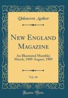 New England Magazine, Vol. 40