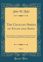 The Cecilian Series of Study and Song, Vol. 1