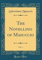 The Novellino of Masuccio, Vol. 1 (Classic Reprint)