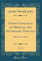 Index-Catalogue of Medical and Veterinary Zoology, Vol. 32