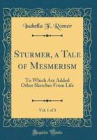 Sturmer, a Tale of Mesmerism, Vol. 1 of 3