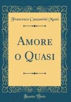Amore O Quasi (Classic Reprint)
