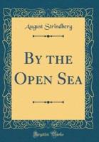 By the Open Sea (Classic Reprint)