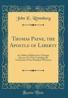 Thomas Paine, the Apostle of Liberty