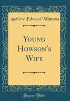 Young Howson's Wife (Classic Reprint)