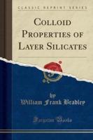 Colloid Properties of Layer Silicates (Classic Reprint)