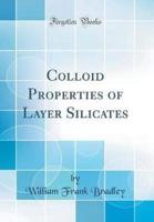 Colloid Properties of Layer Silicates (Classic Reprint)