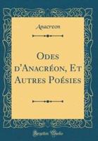 Odes d'Anacrï¿½on, Et Autres Poï¿½sies (Classic Reprint)