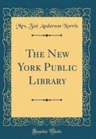 The New York Public Library (Classic Reprint)