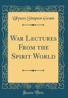 War Lectures from the Spirit World (Classic Reprint)