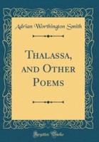 Thalassa, and Other Poems (Classic Reprint)