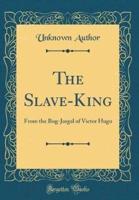 The Slave-King