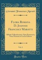 Flora Romana D. Joannis Francisci Maratti, Vol. 2